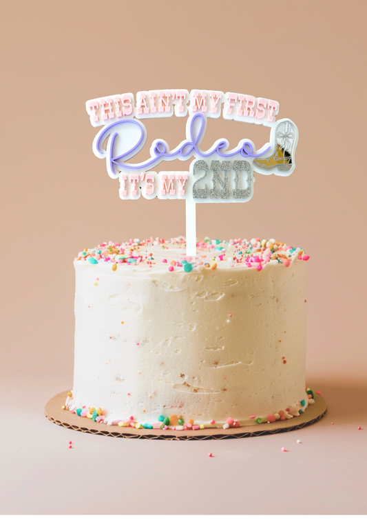 rodeo cake topper, this ain't my first rodeo cake topper, birthday girl topper, birthday cake topper, western cake, cowgirl cake topper, 2nd birthday, second birthday cake topper, cowgirl boot, double layered acrylic cake topper